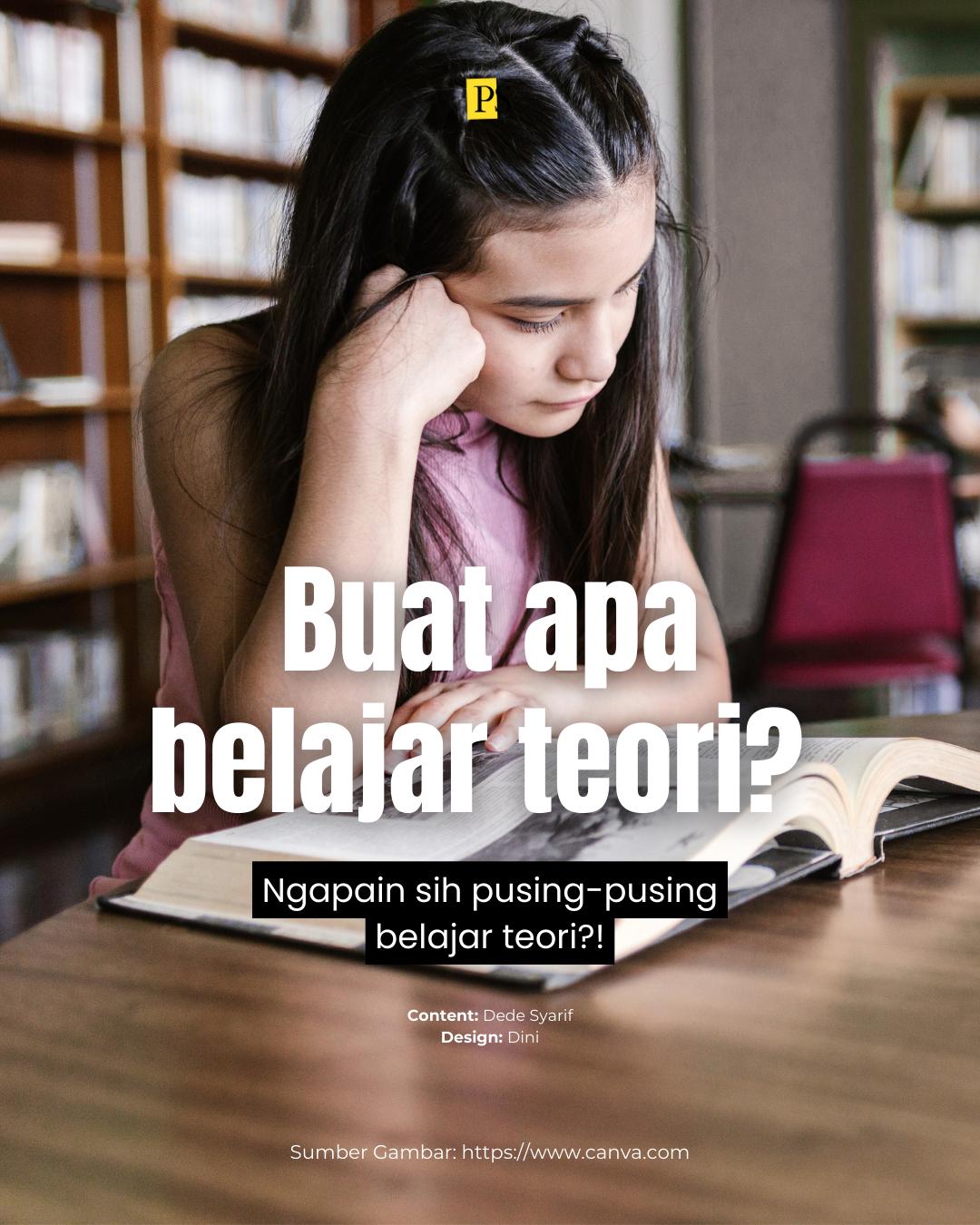 Buat Apa Belajar Teori? Ini Dia Jawabannya